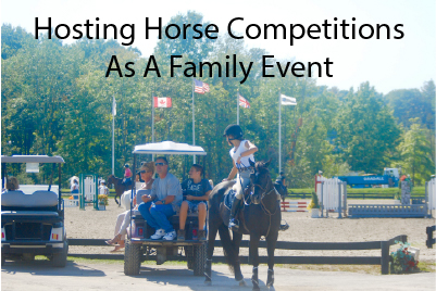 Hosting Horse Competitions As A Family Event